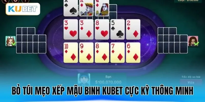 Bỏ túi mẹo xếp mậu binh KUBET cực kỳ thông minh