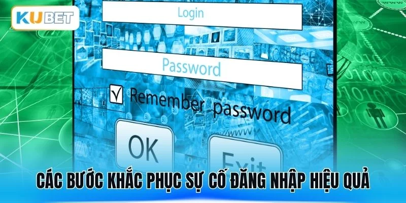 Các bước khắc phục sự cố đăng nhập hiệu quả