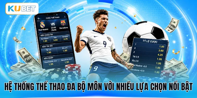Hệ thống thể thao đa bộ môn với nhiều lựa chọn nổi bật