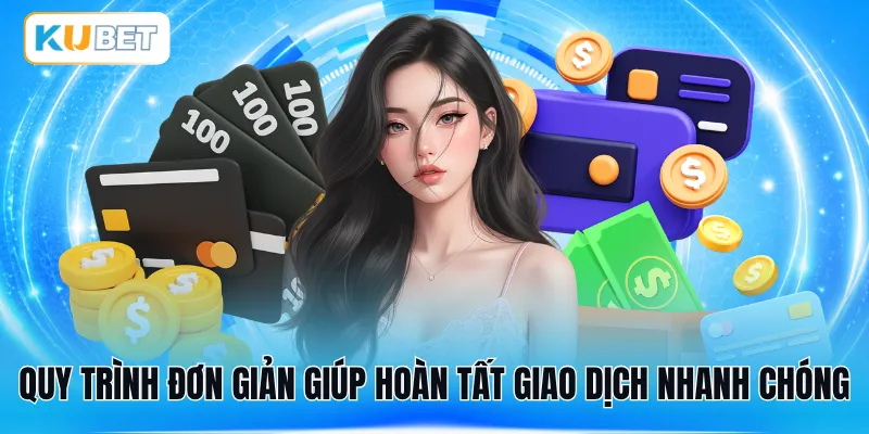 Quy trình đơn giản giúp hoàn tất giao dịch nhanh chóng
