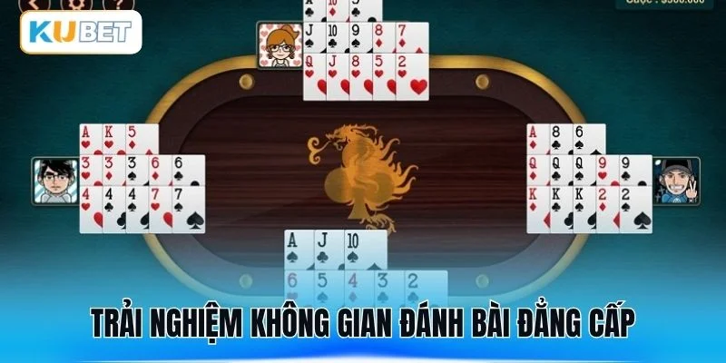 Trải nghiệm không gian đánh bài đẳng cấp